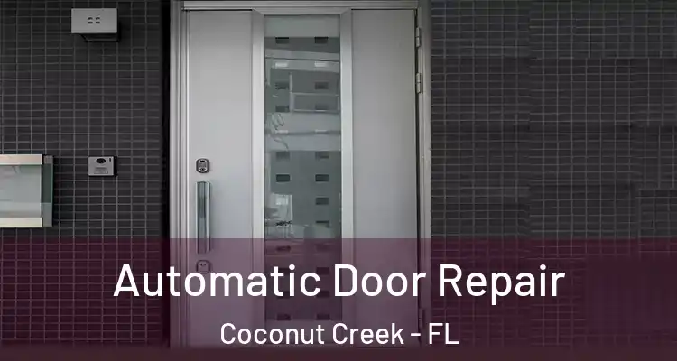  Automatic Door Repair Coconut Creek - FL