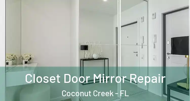  Closet Door Mirror Repair Coconut Creek - FL