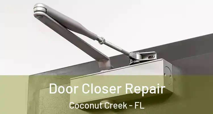  Door Closer Repair Coconut Creek - FL