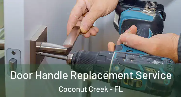  Door Handle Replacement Service Coconut Creek - FL