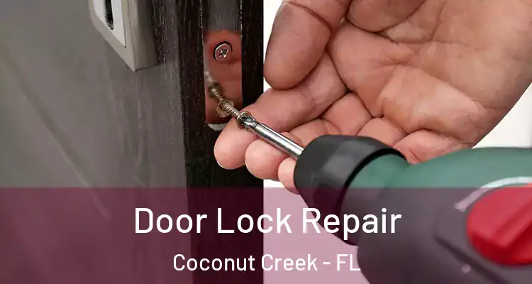  Door Lock Repair Coconut Creek - FL