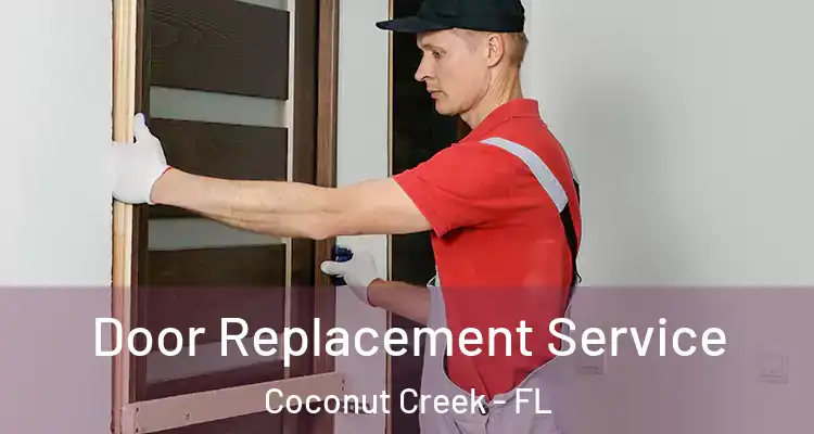  Door Replacement Service Coconut Creek - FL