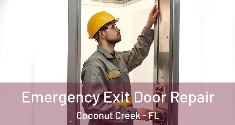  Emergency Exit Door Repair Coconut Creek - FL