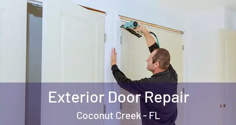  Exterior Door Repair Coconut Creek - FL