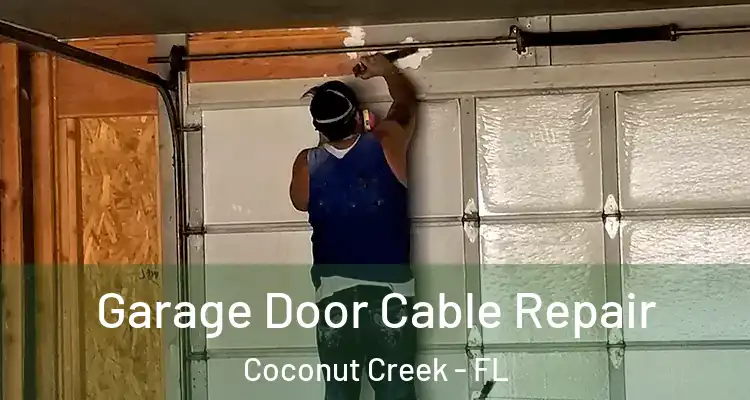  Garage Door Cable Repair Coconut Creek - FL