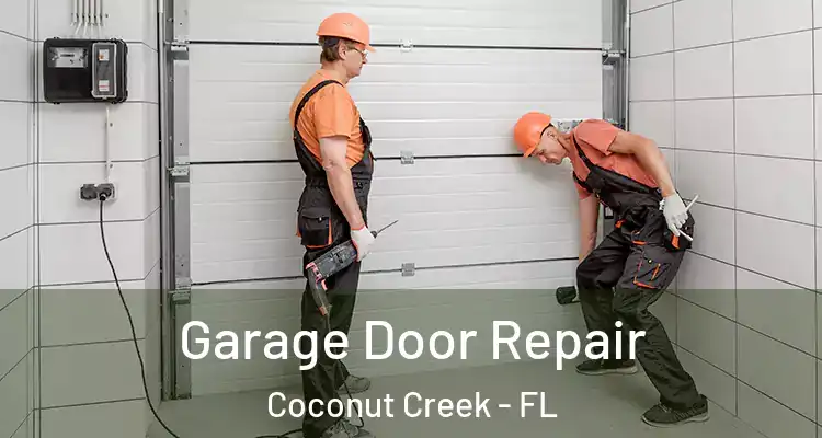  Garage Door Repair Coconut Creek - FL