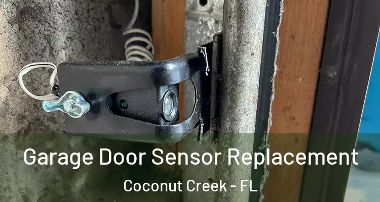  Garage Door Sensor Replacement Coconut Creek - FL