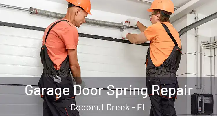  Garage Door Spring Repair Coconut Creek - FL