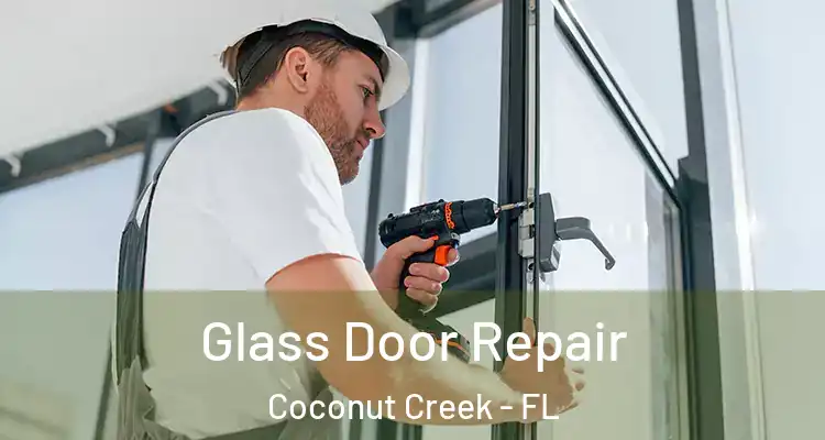  Glass Door Repair Coconut Creek - FL