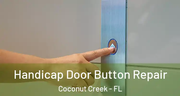  Handicap Door Button Repair Coconut Creek - FL