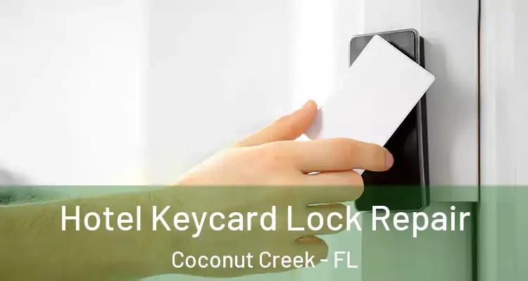  Hotel Keycard Lock Repair Coconut Creek - FL