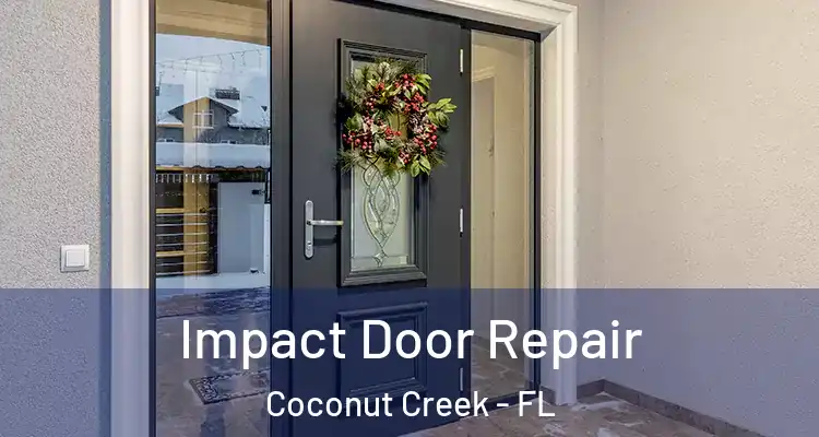  Impact Door Repair Coconut Creek - FL