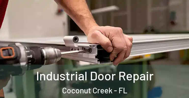  Industrial Door Repair Coconut Creek - FL