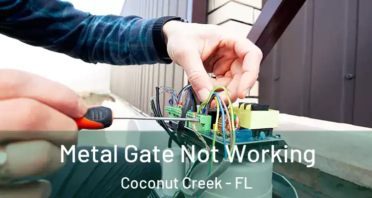  Metal Gate Not Working Coconut Creek - FL