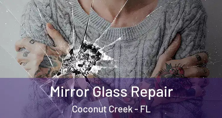  Mirror Glass Repair Coconut Creek - FL