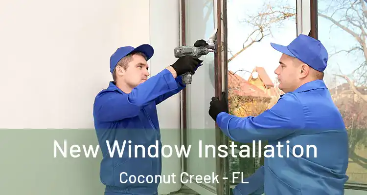  New Window Installation Coconut Creek - FL
