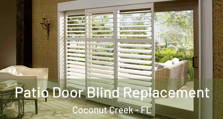  Patio Door Blind Replacement Coconut Creek - FL