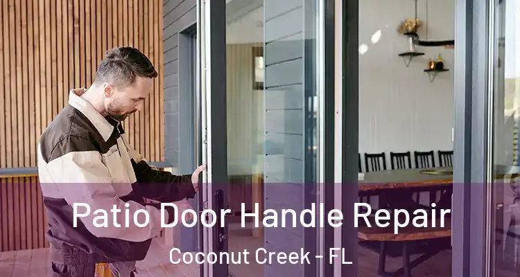  Patio Door Handle Repair Coconut Creek - FL