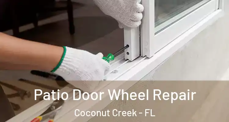  Patio Door Wheel Repair Coconut Creek - FL