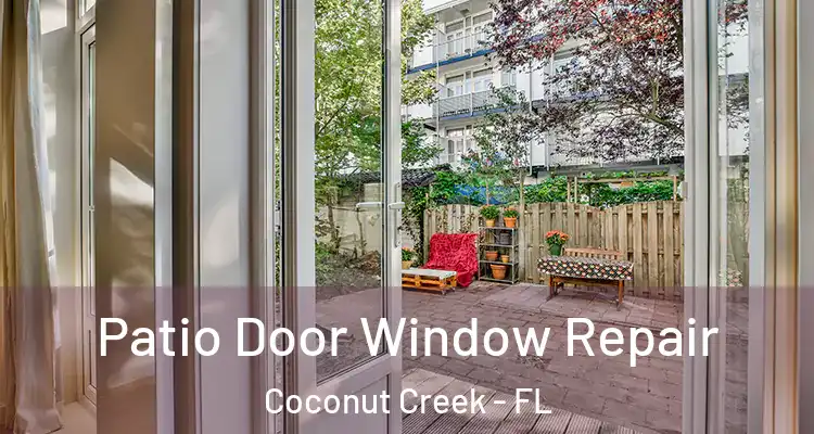  Patio Door Window Repair Coconut Creek - FL