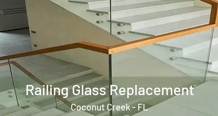  Railing Glass Replacement Coconut Creek - FL