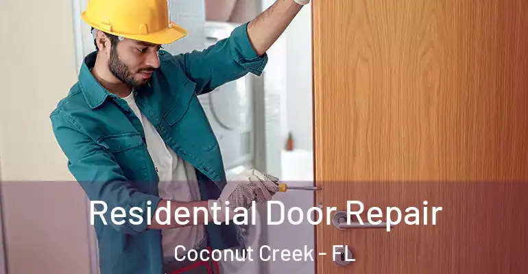 Residential Door Repair Coconut Creek - FL