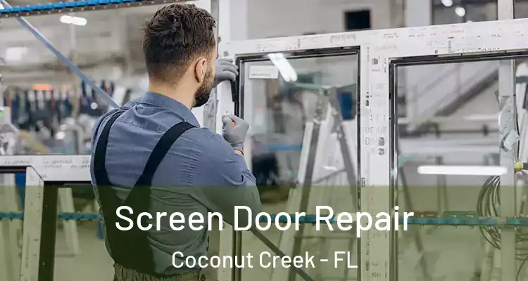  Screen Door Repair Coconut Creek - FL