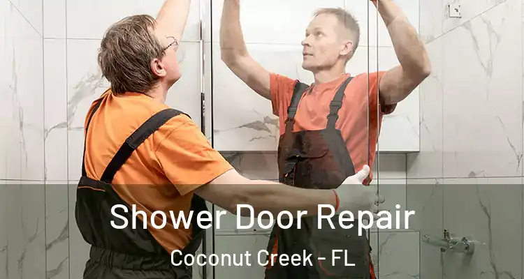  Shower Door Repair Coconut Creek - FL