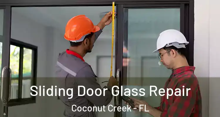  Sliding Door Glass Repair Coconut Creek - FL