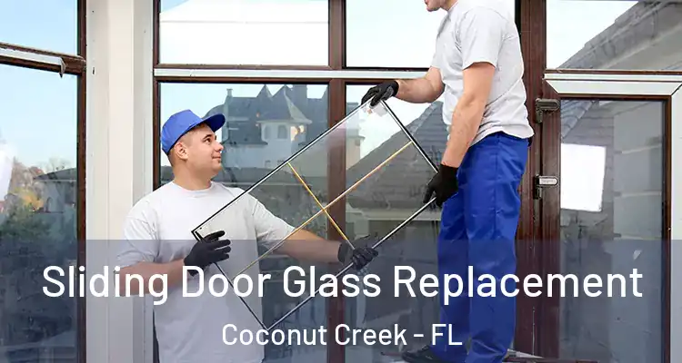  Sliding Door Glass Replacement Coconut Creek - FL