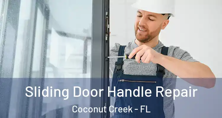  Sliding Door Handle Repair Coconut Creek - FL