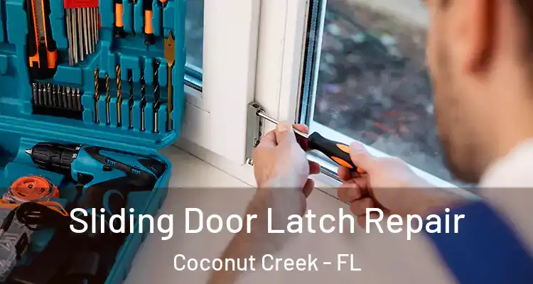 Sliding Door Latch Repair Coconut Creek - FL