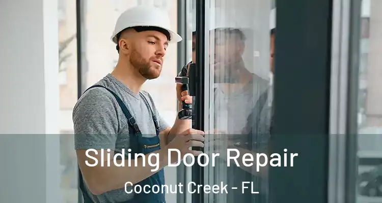  Sliding Door Repair Coconut Creek - FL