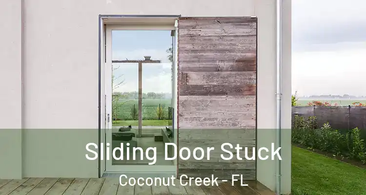  Sliding Door Stuck Coconut Creek - FL