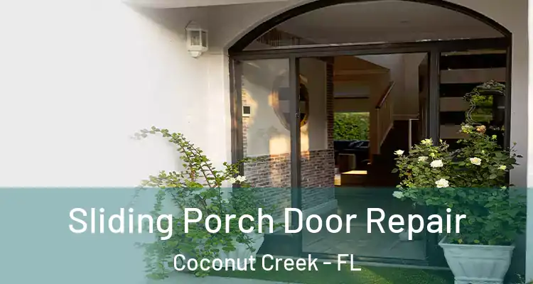  Sliding Porch Door Repair Coconut Creek - FL