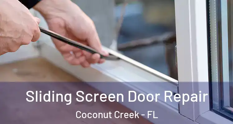 Sliding Screen Door Repair Coconut Creek - FL