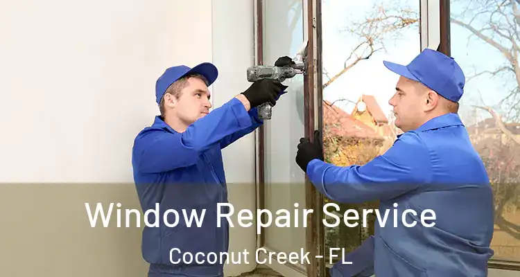 Window Repair Service Coconut Creek - FL